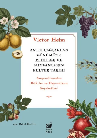 Antik Çağlardan Günümüze Bitkiler ve Hayvanların Kültür Tarihi