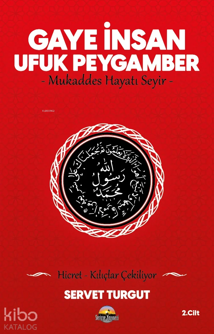 Gaye İnsan Ufuk Peygamber;Mukaddes Hayatı Seyir - Hicret Kılıçlar Çekiliyor