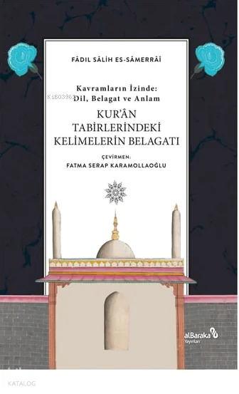 Kur'an Tabirlerindeki Kelimelerin Belagatı;Kavramların İzinde: Dil, Belagat ve Anlam