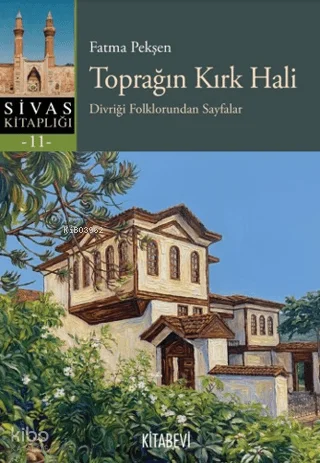 Toprağın Kırk Hali;Divriği Folklorundan Sayfalar