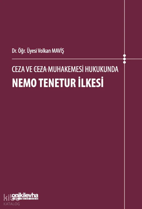 Ceza ve Ceza Muhakemesi Hukukunda Nemo Tenetur İlkesi