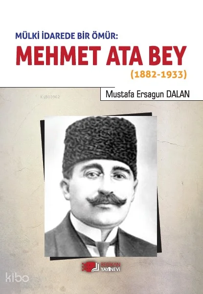 Mülki İdare'de Bir Ömür: Mehmet Ata Bey (1882-1933)