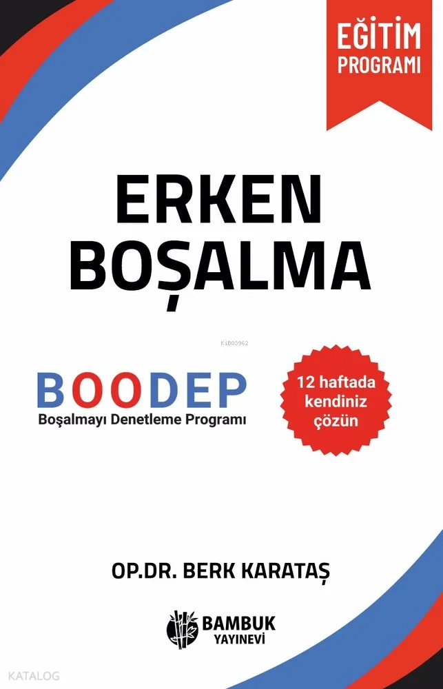 Erken Boşalma;Boşalmayı Denetleme Programı – BOODEP