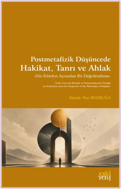 Postmetafizik Düşüncede Hakikat, Tanrı ve Ahlak -