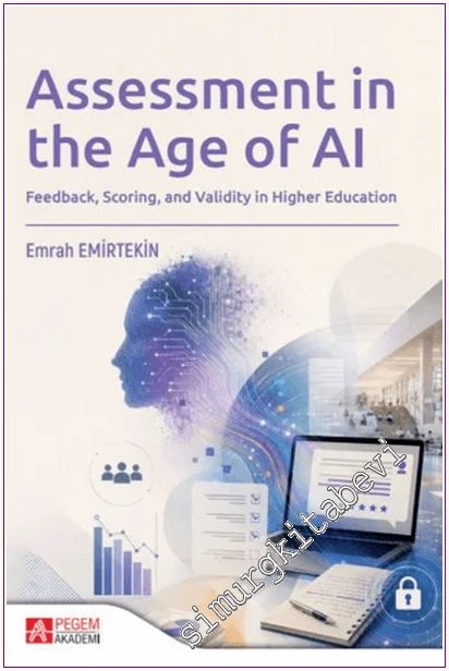 Assessment in the Age of AI: Feedback, Scoring, and Validity in Higher Education -