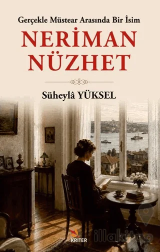 Gerçekle Müstear Arasında Bir İsim: Neriman Nüzhet