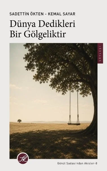 Dünya Dedikleri Bir Gölgeliktir - Gönül Sadası'ndan Akisler 8
