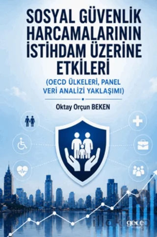 Sosyal Güvenlik Harcamalarının İstihdam Üzerine Etkileri