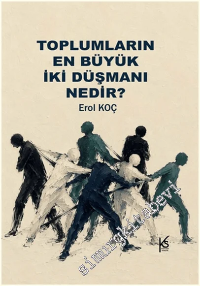 Toplumların En Büyük İki Düşmanı Nedir? -