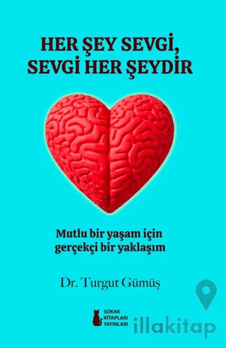 Her Şey Sevgi, Sevgi Her Şeydir