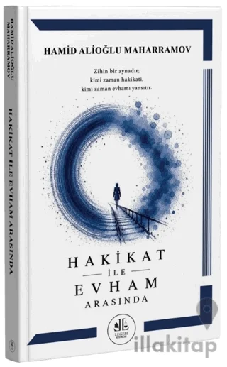 Hakikat ile Evham Arasında