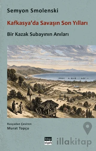 Kafkasya'da Savaşın Son Yılları - Bir Kazak Subayının Anıları