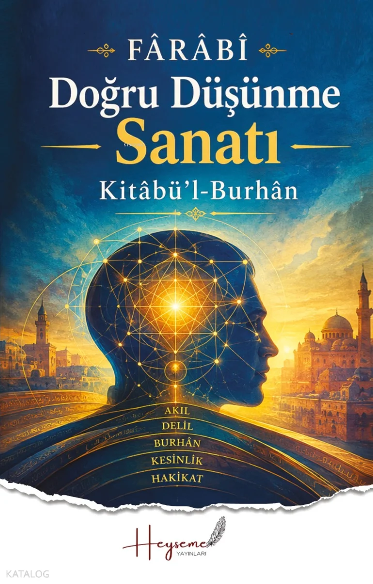 Doğru Düşünme Sanatı;Kitâbü'l-Burhân