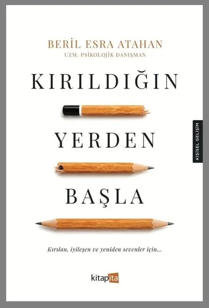 Kırıldığın Yerden Başla