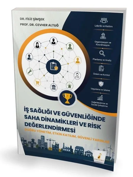 İş Sağlığı ve Güvenliğinde Saha Dinamikleri ve Risk Değerlendirmesi