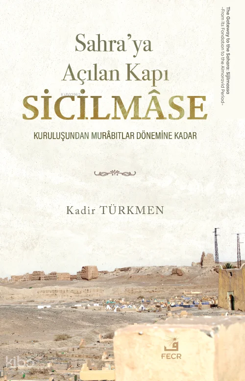 Sahra'ya Açılan Kapı: Sicilmâse