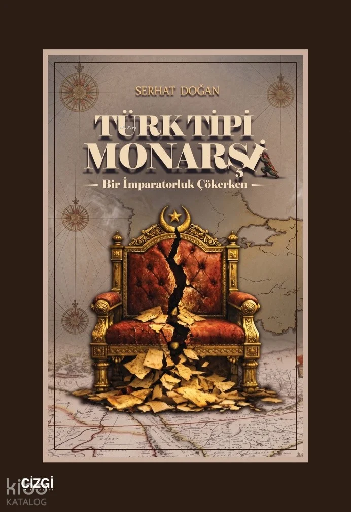 Türk Tipi Monarşi;Bir İmparatorluk Çökerken