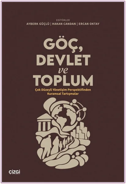 Göç, Devlet ve Toplum: Çok Düzeyli Yönetişim Perspektifinden Kuramsal Tartışmalar -