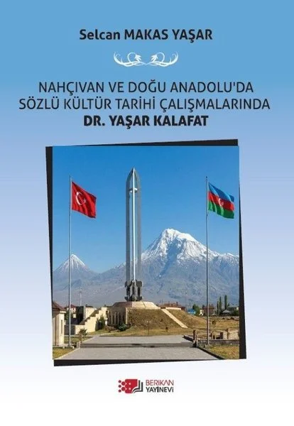 Nahçıvan ve Doğu Anadolu'da Sözlü Kültür Tarihi Çalışmalarında Dr. Yaşar Kalafat