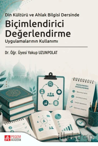 Din Kültürü ve Ahlak Bilgisi Dersinde Biçimlendirici Değerlendirme Uygulamalarının Kullanımı