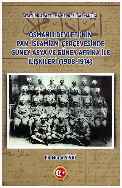Osmanlı Devleti'nin Pan-İslamizm Çerçevesinde Güney Asya ve Güney Afrika ile İlişkileri -