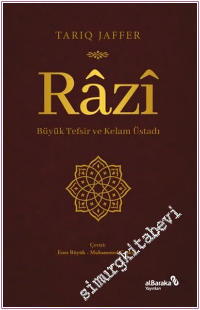 Râzî - Büyük Tefsir ve Kelam Üstadı -