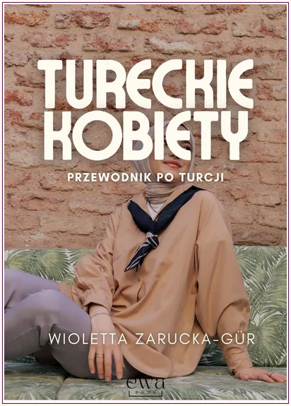 Tureckie Kobiety : Przewodnik po Turcji -