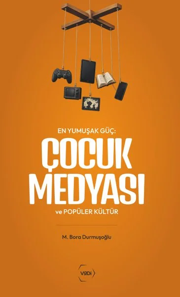 En Yumuşak Güç: Çocuk Medyası ve Popüler Kültür