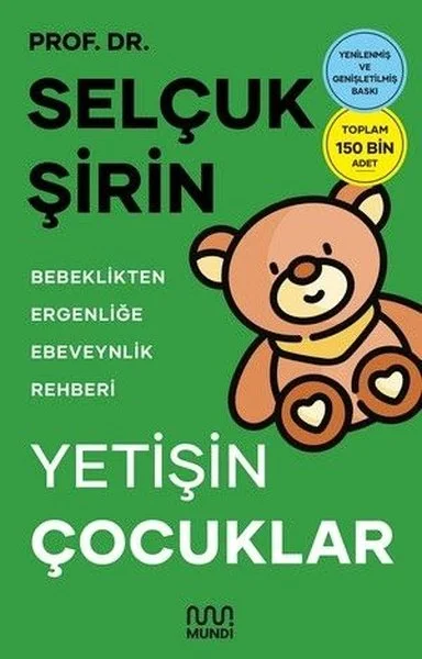 Yetişin Çocuklar: Bebeklikten Ergenliğe Ebeveynlik Rehberi
