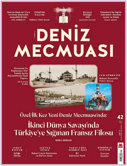 Yeni Deniz Mecmuası - İkinci Dünya Savaşı’nda Türkiye’ye Sığınan Fransız Filosu - Sayı: 42      Eylül