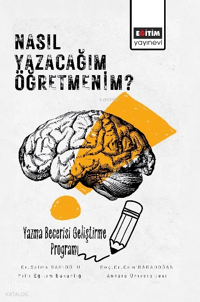 Nasıl Yazacağım Öğretmenim? ;Yazma Becerisi Geliştirme Programı
