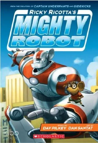 Ricky Ricotta's Mighty Robot (Book 1)
