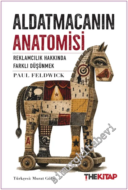 Aldatmacanın Anatomisi: Reklamcılık Hakkında Farklı Düşünmek -