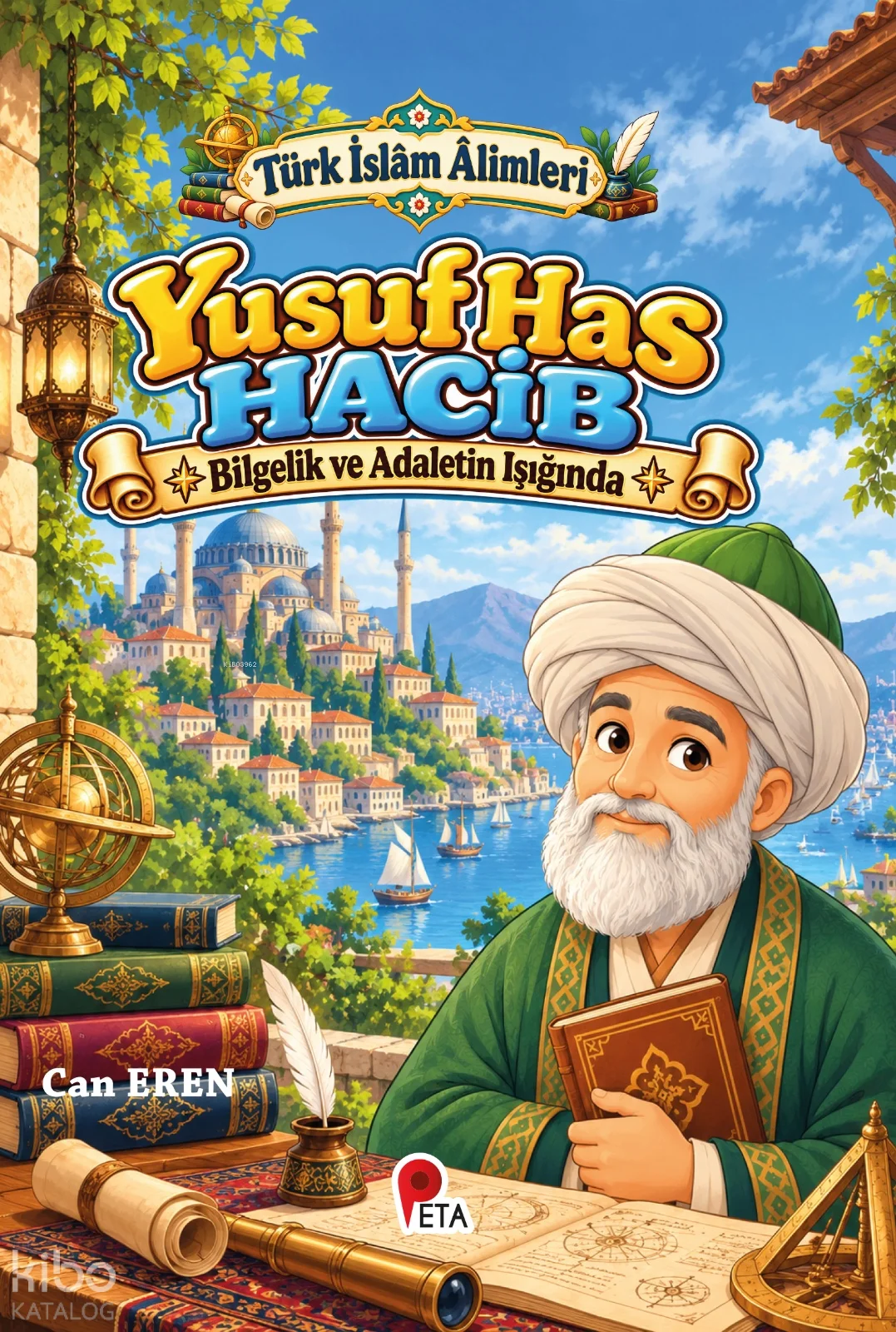 Türk İslâm Âlimleri - Yusuf Has Hacib; Bilgelik ve Adaletin Işığında