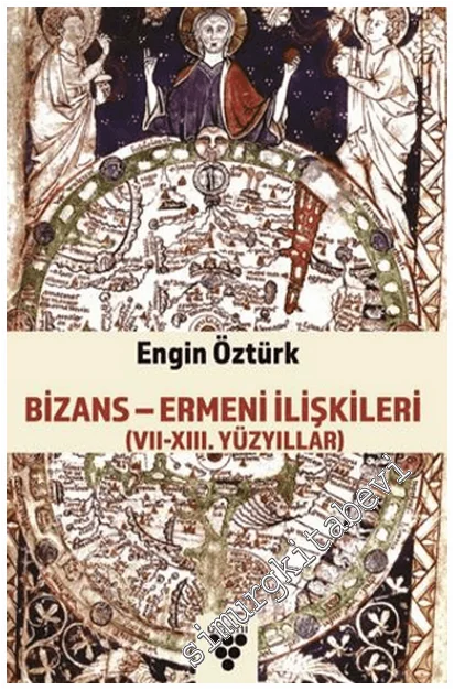 Bizans Ermeni İlişkleri : VII. ve XIII.  Yüzyıllar -
