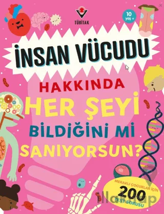 İnsan Vücudu Hakkında Her Şeyi Bildiğini Mi Sanıyorsun?