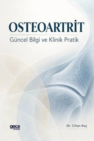 Osteoartrit - Güncel Bilgi ve Klinik Pratik