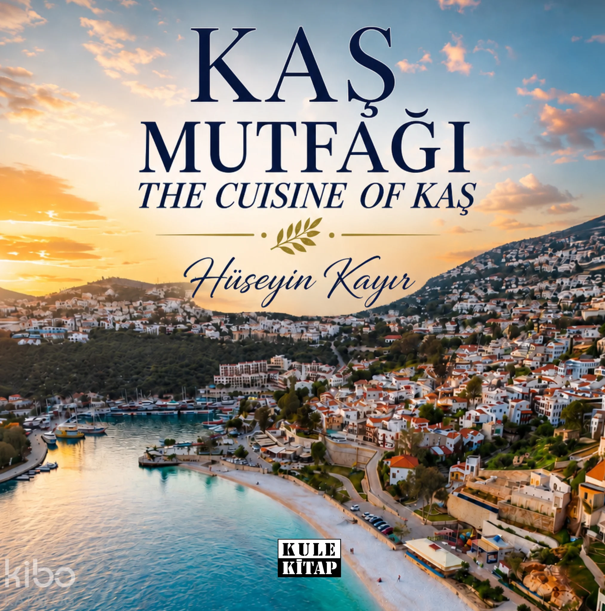 Kaş Mutfağı - The Cuisine Of Kaş