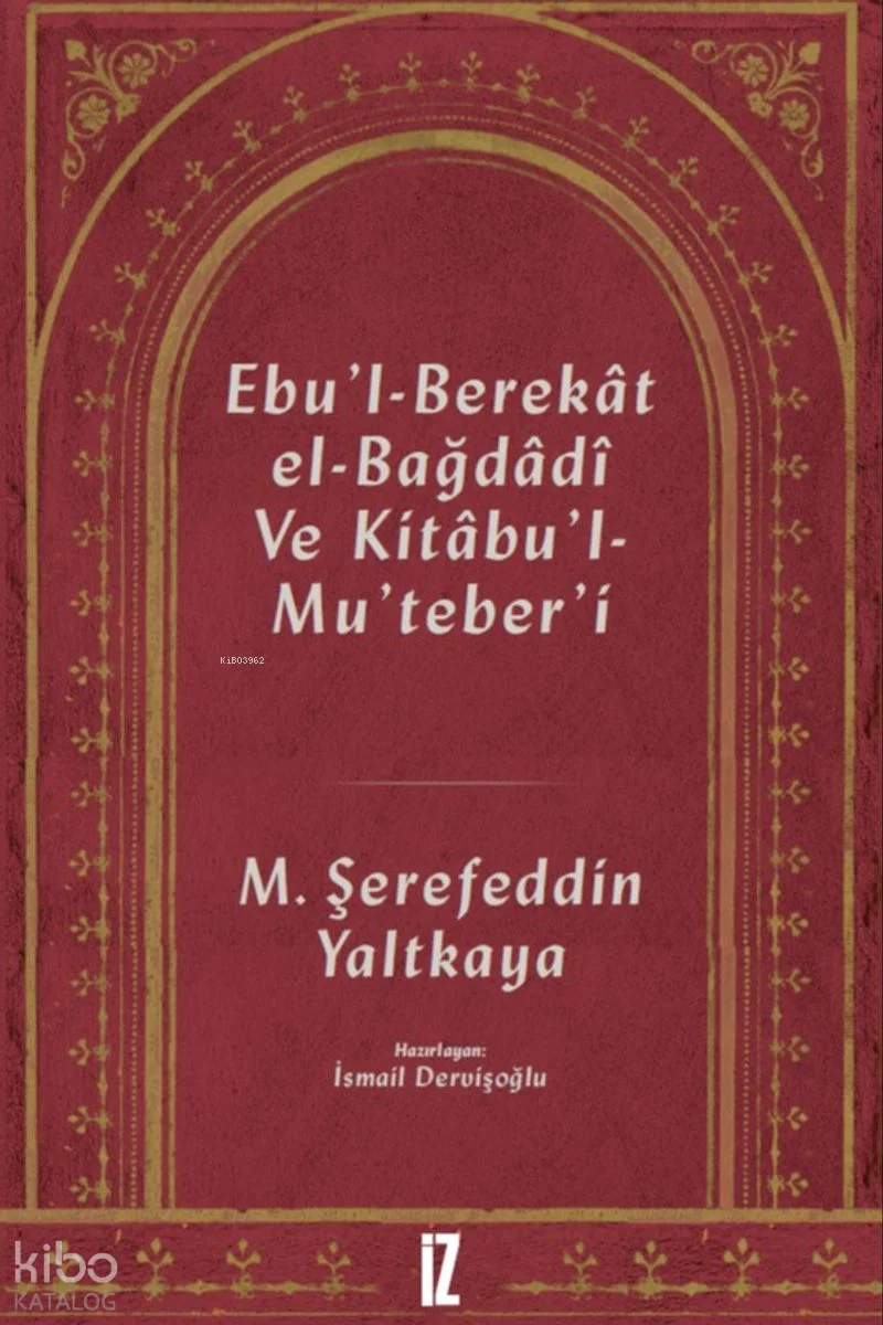 Ebu'l-Berekat El-Bağdadi ve Kıtabu'l-Mu'teber'ı