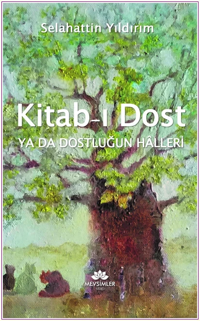 Kitab-ı Dost ya da Dostluğun Halleri -