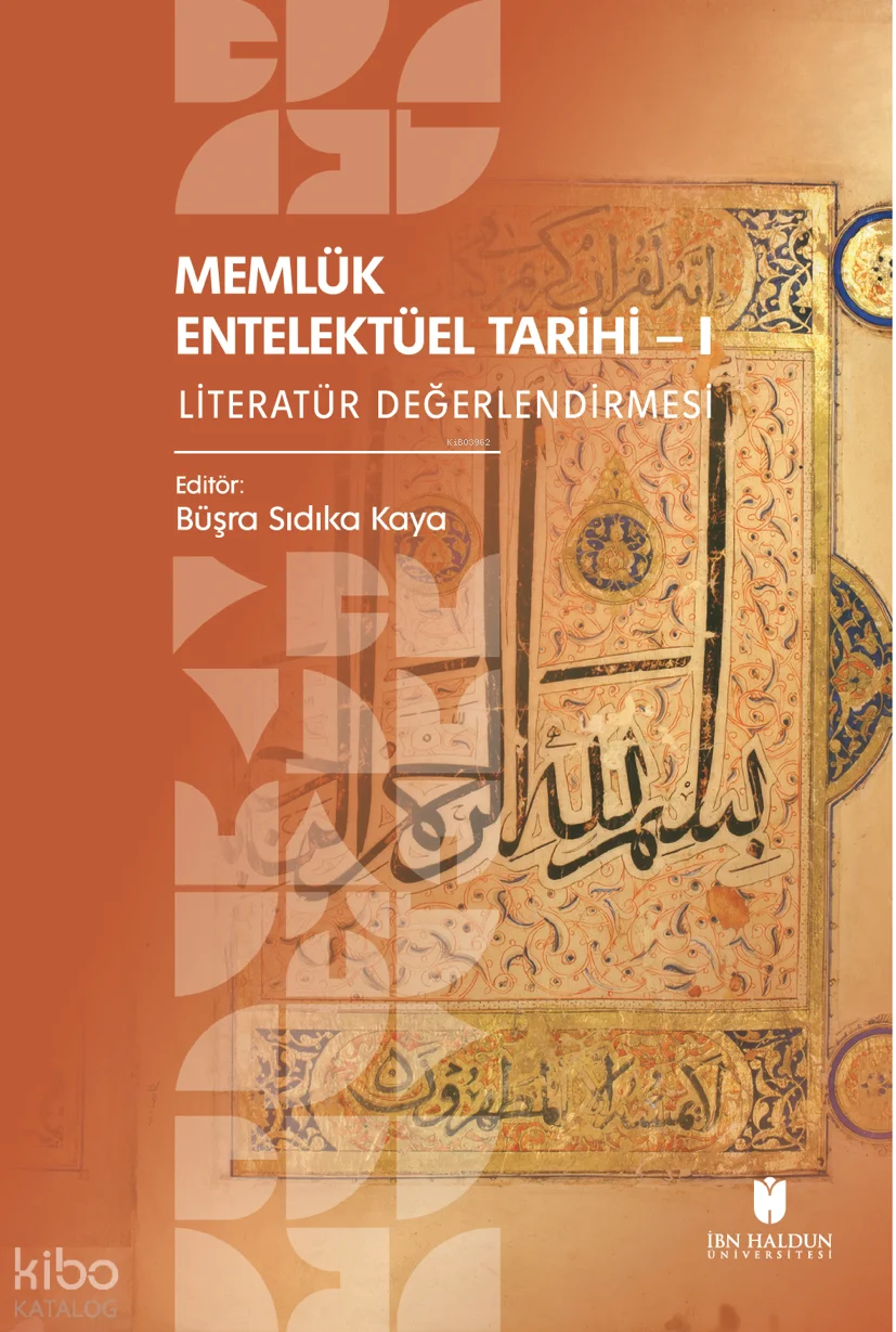Memlük Entelektüel Tarihi I: Literatür Değerlendirmesi