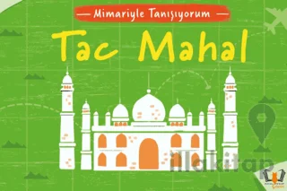 Mimariyle Tanışıyorum – Tac Mahal
