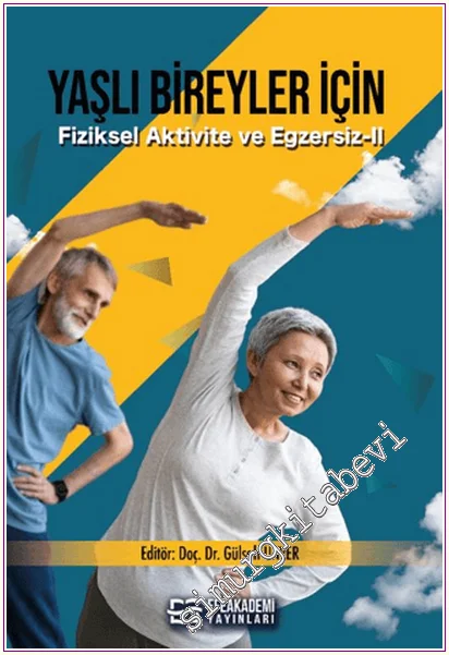 Yaşlı Bireyler İçin Fiziksel Aktivite ve Egzersiz - 2 -