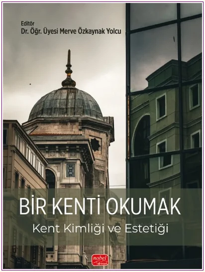 Bir Kenti Okumak - Kent Kimliği ve Estetiği -