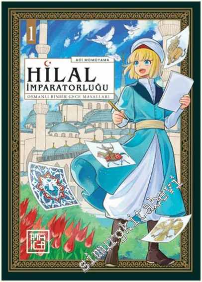 Hilal İmparatorluğu : Osmanlı Binbir Gece Masalları - 1 -