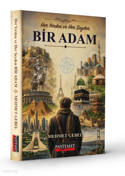 Her Yerden ve Her Şeyden Bir Adam