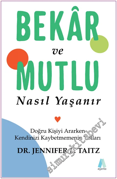 Bekâr ve Mutlu Nasıl Yaşanır -