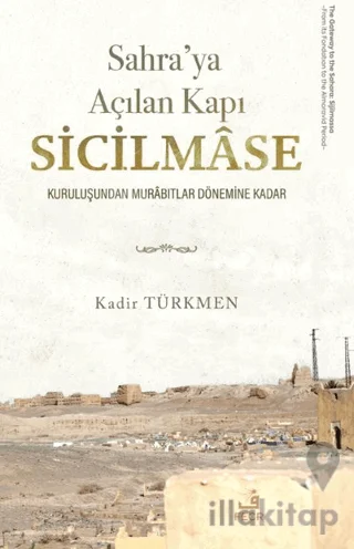 Sahra'ya Açılan Kapı Sicilmâse