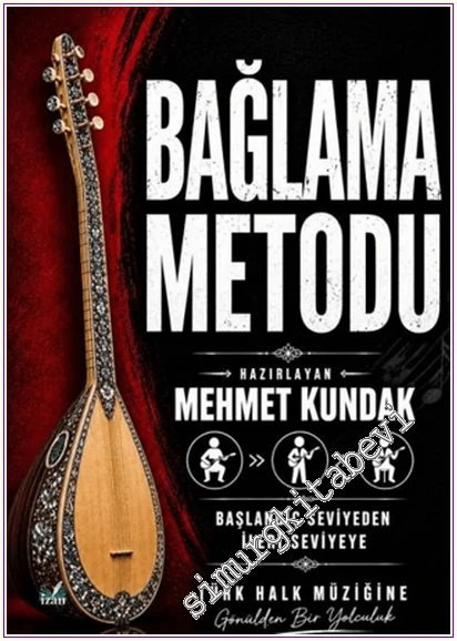 Bağlama Metodu : Başlangıç Seviyeden İleri Seviyeye Türk Halk Müziğine Gönülden Bir Yolculuk -