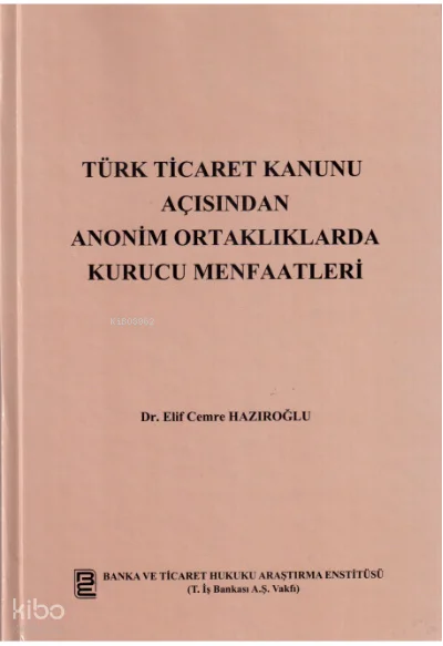 Türk Ticaret Kanunu Açısından Anonim Ortaklıklarda Kurucu Menfaatleri